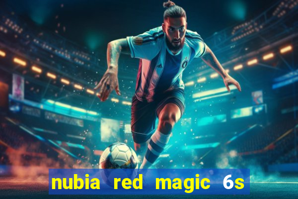 nubia red magic 6s pro antutu